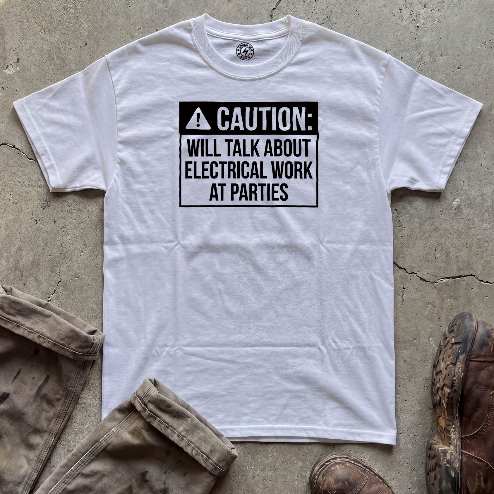 Caution: Will Talk About Electrical Work At Parties T-Shirt