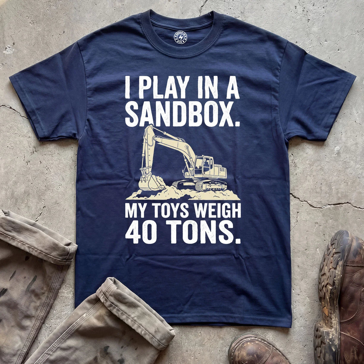 I Play In A Sandbox Excavator T‑Shirt